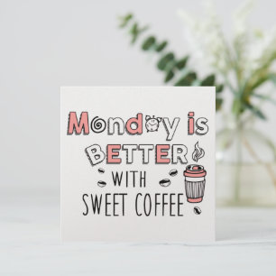 Monday is better with sweet coffee holiday card