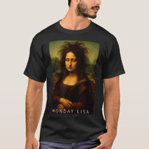 Monday Lisa Disheveled Clic Art Parody Week Start  T-Shirt