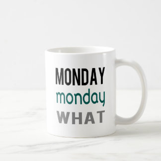 Monday Monday What Mug