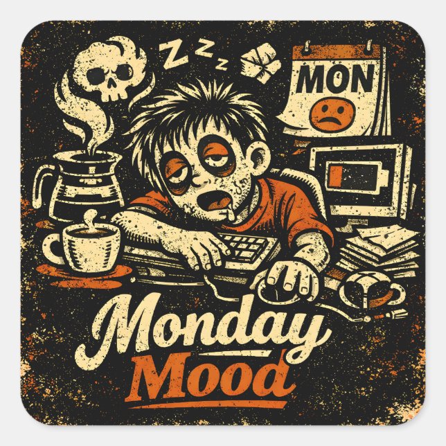 Monday Mood – Anti-Monday Work Humor Square Sticker (Front)