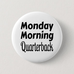Monday Morning Quarterback Sports Funny Football 6 Cm Round Badge