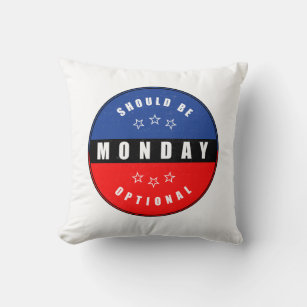 Monday Should Be Optional - Balance at Work Design Cushion