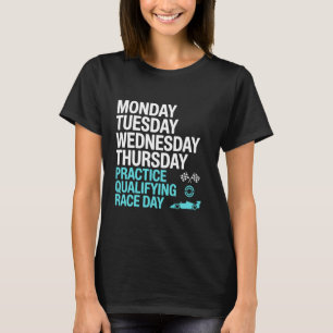 Monday Tuesday Wednesday Thursday Practice Qualify T-Shirt