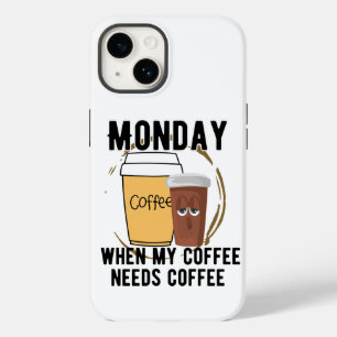 Monday, when my coffee needs coffe.w Case-Mate iPhone 14 case