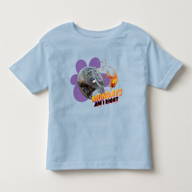 Mondays, Am I Right? Toddler T-Shirt (Front)