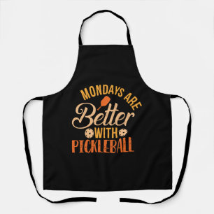 Mondays are Better with Pickleball Dink Sport Apron