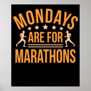 Mondays Are For Marathons Runner Running Lover Gra Poster