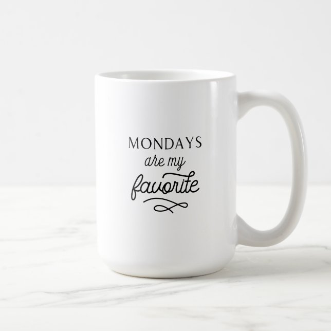 Mondays are my favourite mug (Right)