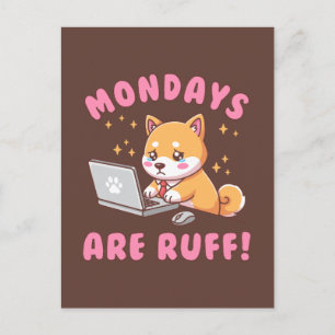 Mondays Are Ruff - Kawaii Shiba Inu Dog Office Pun Postcard