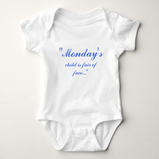 "Monday's, child is fair of face..." Baby Bodysuit (Front)