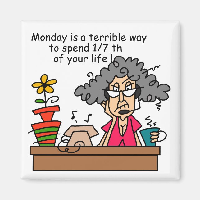 Mondays Humour Magnet (Front)