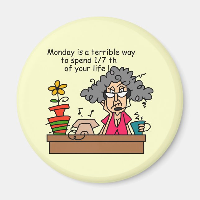 Mondays Humour Magnet (Front)