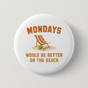 Mondays On The Beach 6 Cm Round Badge