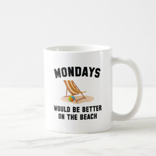 Mondays On The Beach Coffee Mug
