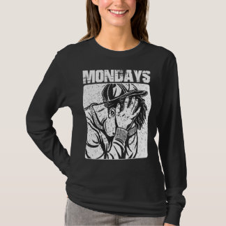 Mondays Suck Love The Weekend Sarcastic I Hate W T-Shirt