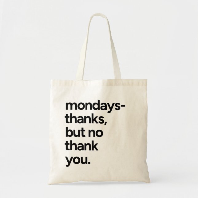 Mondays-Thanks, But No Thank You Tote Bag (Front)