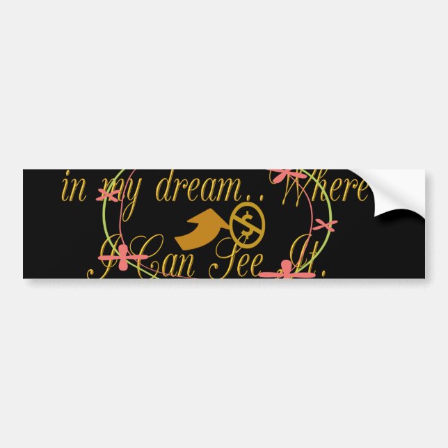 Money Bag Dream Design Bumper Sticker (Front)