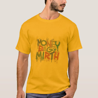 Money Bags of Mirt T-Shirt