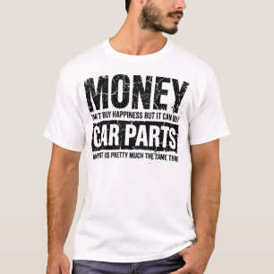 Money Can Buy Car Parts Funny Garage Car Guy T-Shirt