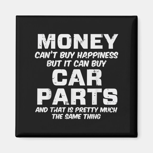Money Cant Buy Hapness Car Parts Funny Auto Mechan Magnet (Front)