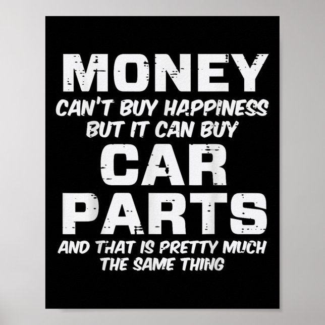 Money Cant Buy Hapness Car Parts Funny Auto Mechan Poster (Front)
