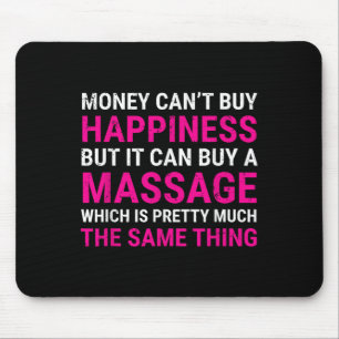 Money Can't Buy Hapness Mage Therast Tee Gift  Mouse Pad