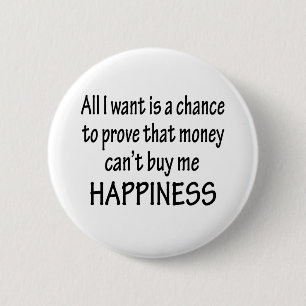 Money Can't Buy Happiness 6 Cm Round Badge