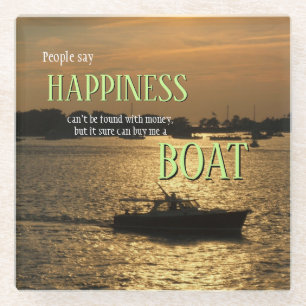 Money Can't Buy Happiness Boat On the Harbour Glass Coaster