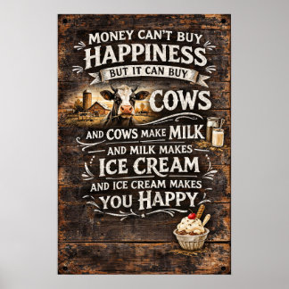 Money Can't Buy Happiness But It Buys Cows Art Poster
