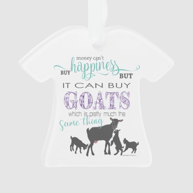 Money Can't Buy Happiness BUT it Can Buy a Goat Ornament (Front)