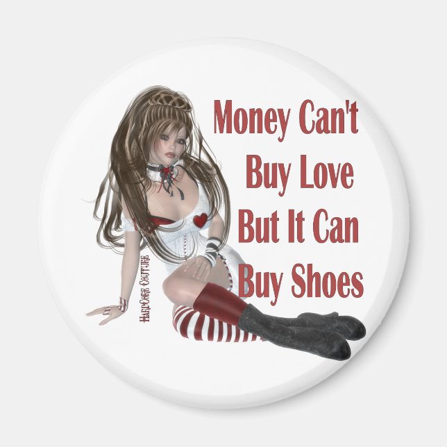 Money Can't Buy Happiness But It Can Buy Shoes Magnet (Front)