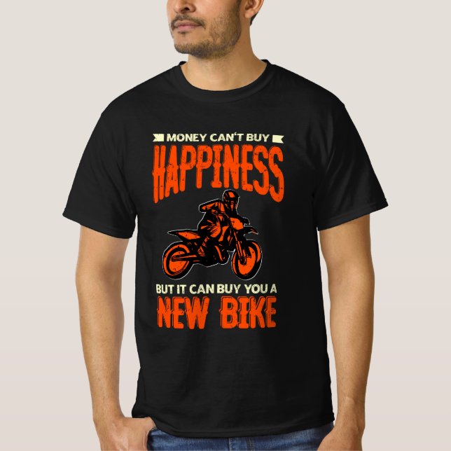 Money Can't Buy Happiness But New Bike Motorcycle  T-Shirt (Front)