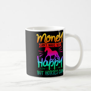 Money Cant Buy Happiness Horses Riding Colourful W Coffee Mug