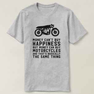 Money can't buy happiness motorcycle shirt