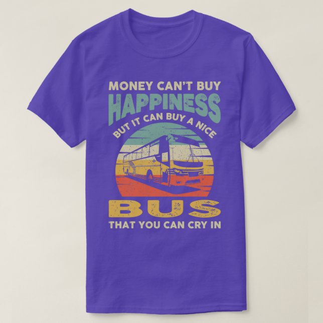 Money Cant Buy Happiness Retro Funny Bus T-Shirt (Design Front)