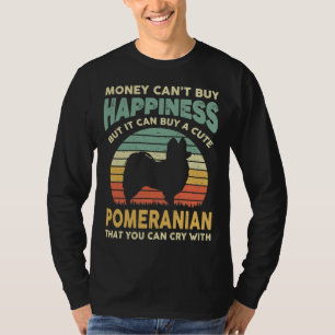 Money Cant Buy Happiness Retro Funny Pomeranian T-Shirt