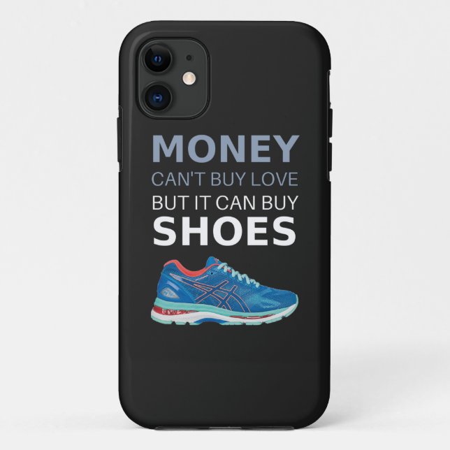 Money can't buy love but it can buy shoes Case-Mate iPhone case (Back)