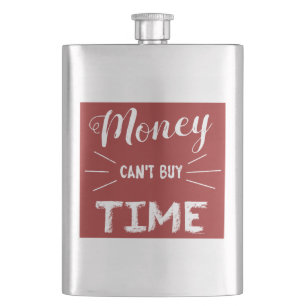 Money Can't Buy Time Hip Flask