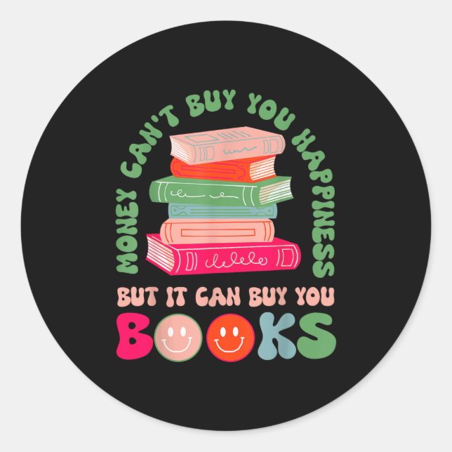 Money Can't Buy You Hapness But It Can Buy You Boo Classic Round Sticker (Front)