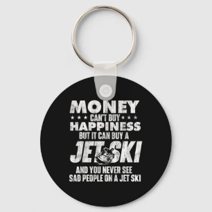 Money Can't Buy You Happiness - Jet Skiing Jet Ski Key Ring