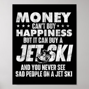 Money Can't Buy You Happiness - Jet Skiing Jet Ski Poster