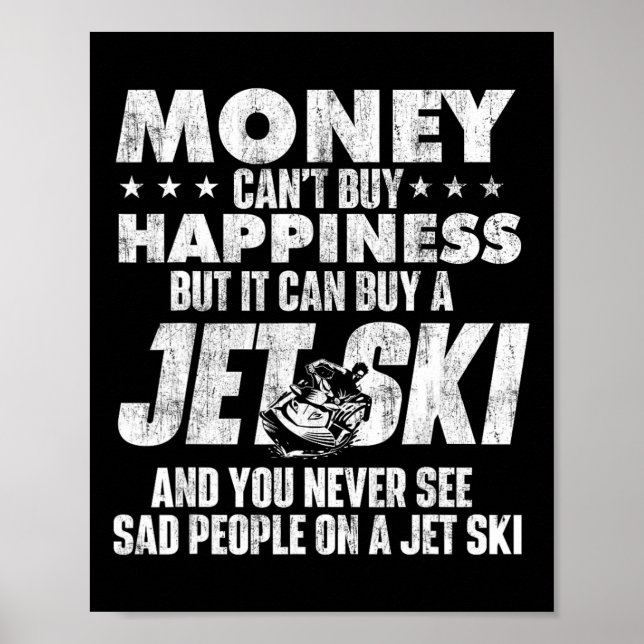 Money Can't Buy You Happiness - Jet Skiing Jet Ski Poster (Front)