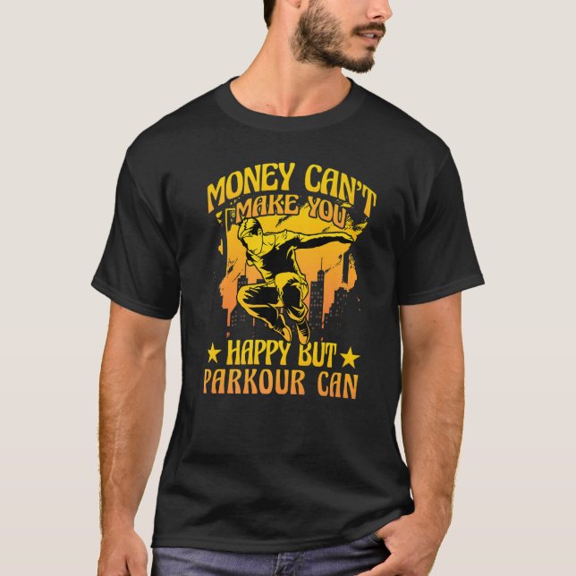 Money can't make you happy but Parkour can Premium T-Shirt (Front)