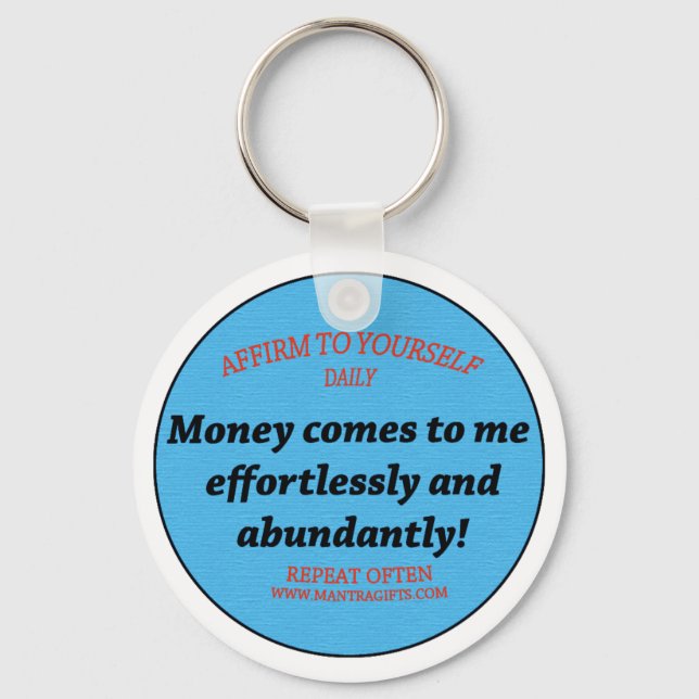 Money Comes To Me Easily And Effortlessly Key Ring (Front)