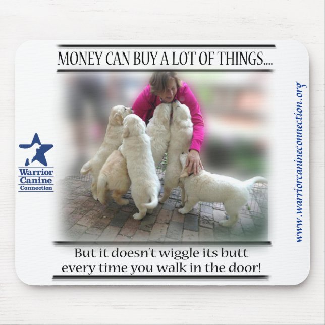 Money doesn't buy wiggly butts mousepad (Front)