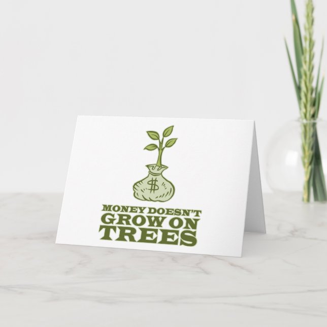 Money doesn't grow on trees card (Front)