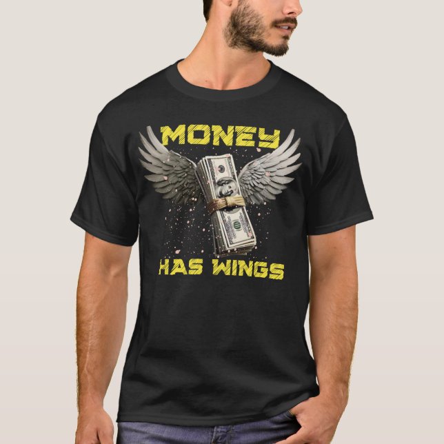 Money Flies  T-Shirt (Front)