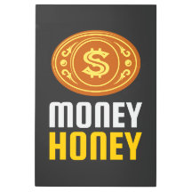 MONEY HONEY!
