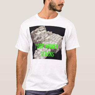 money, I got Money  $TACK$ T-Shirt