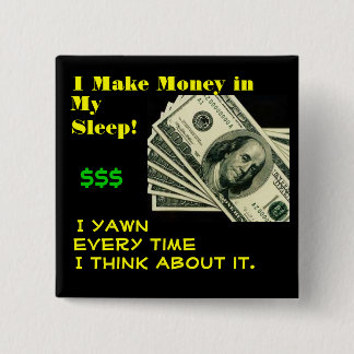Money in my sleep 15 cm square badge